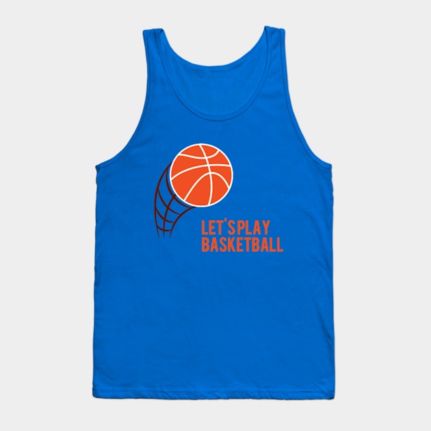 Let's Play Basketball Tank Top by Socalthrills